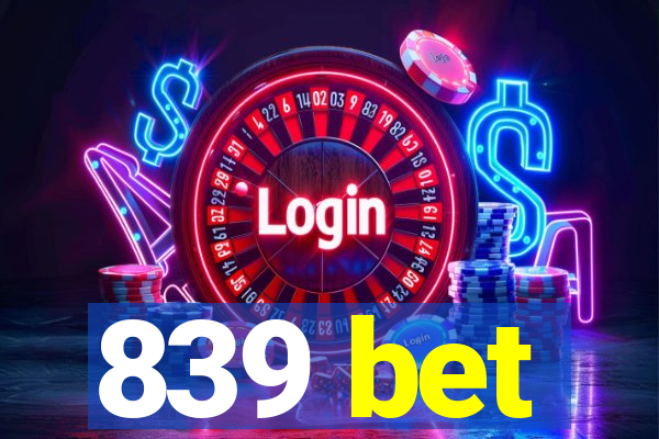 839 bet